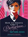 How to Grieve Like a Victorian